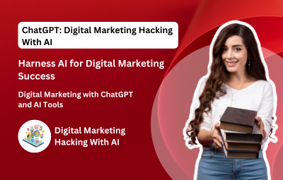 ChatGPT : Digital Marketing Hacking With AI